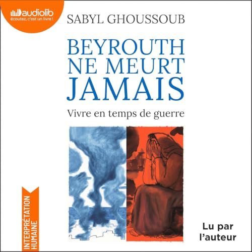 Couverture du livre audio Beyrouth ne meurt jamais